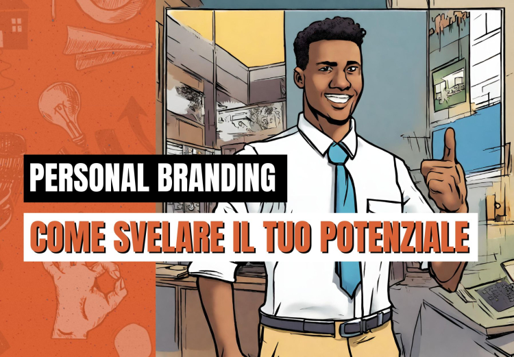 Personal Branding: Come Svelare il Tuo Potenziale
